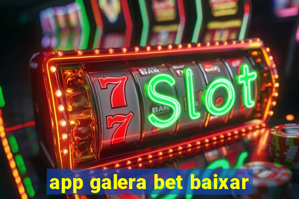 app galera bet baixar